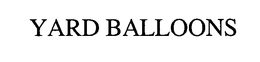 YARD BALLOONS trademark