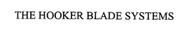 THE HOOKER BLADE SYSTEMS trademark