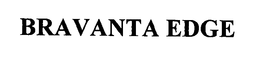 BRAVANTA EDGE trademark