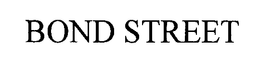 BOND STREET trademark