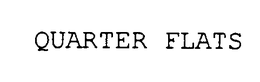 QUARTER FLATS trademark