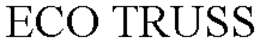 ECO TRUSS trademark