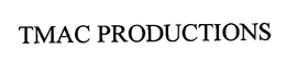 TMAC PRODUCTIONS trademark