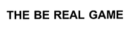 THE BE REAL GAME trademark