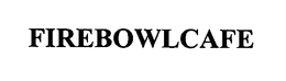 FIREBOWLCAFE trademark