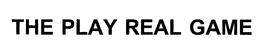THE PLAY REAL GAME trademark