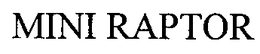 MINI RAPTOR trademark