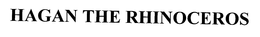 HAGAN THE RHINOCEROS trademark