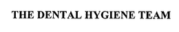 THE DENTAL HYGIENE TEAM trademark