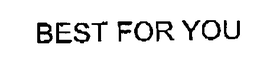 BEST FOR YOU trademark