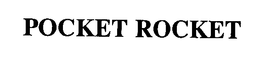 POCKET ROCKET trademark