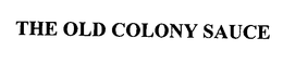 THE OLD COLONY SAUCE trademark