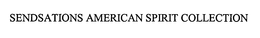 SENDSATIONS AMERICAN SPIRIT COLLECTION trademark