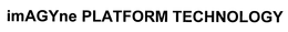 IMAGYNE PLATFORM TECHNOLOGY trademark