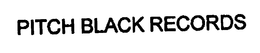PITCH BLACK RECORDS trademark