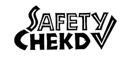 SAFETY CHEKD trademark