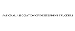 NATIONAL ASSOCIATION OF INDEPENDENT TRUCKERS trademark
