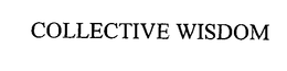 COLLECTIVE WISDOM trademark