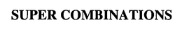 SUPER COMBINATIONS trademark