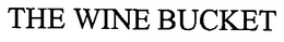 THE WINE BUCKET trademark