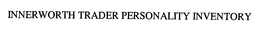 INNERWORTH TRADER PERSONALITY INVENTORY trademark