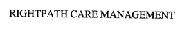 RIGHTPATH CARE MANAGEMENT trademark