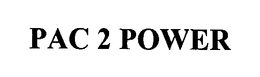 PAC 2 POWER trademark