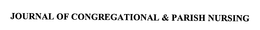 JOURNAL OF CONGREGATIONAL & PARISH NURSING trademark