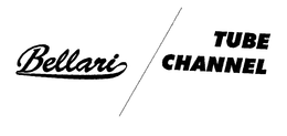 BELLARI/TUBE CHANNEL trademark