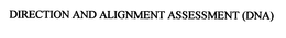 DIRECTION AND ALIGNMENT ASSESSMENT (DNA) trademark