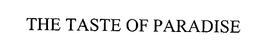 THE TASTE OF PARADISE trademark