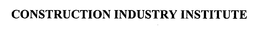 CONSTRUCTION INDUSTRY INSTITUTE trademark