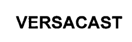 VERSACAST trademark