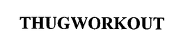 THUGWORKOUT trademark