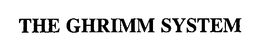 THE GHRIMM SYSTEM trademark
