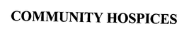 COMMUNITY HOSPICES trademark