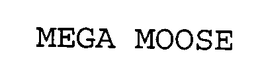 MEGA MOOSE trademark