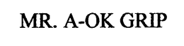 MR. A-OK GRIP trademark
