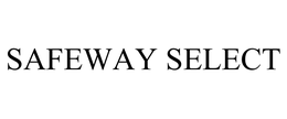 SAFEWAY SELECT trademark