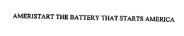 AMERISTART THE BATTERY THAT STARTS AMERICA trademark