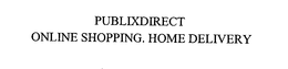 PUBLIXDIRECT ONLINE SHOPPING. HOME DELIVERY trademark