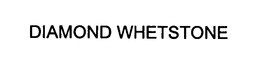 DIAMOND WHETSTONE trademark
