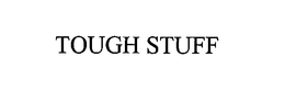 TOUGH STUFF trademark