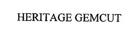 HERITAGE GEMCUT trademark