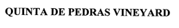 QUINTA DE PEDRAS VINEYARD trademark
