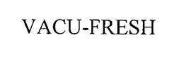 VACU-FRESH trademark