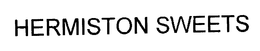 HERMISTON SWEETS trademark