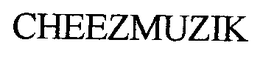 CHEEZMUZIK trademark