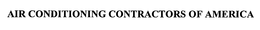 AIR CONDITIONING CONTRACTORS OF AMERICA trademark