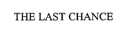 THE LAST CHANCE trademark